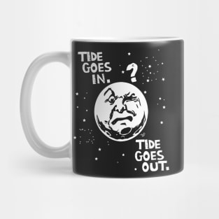 TIDE GOES IN & OUT by Tai's Tees Mug